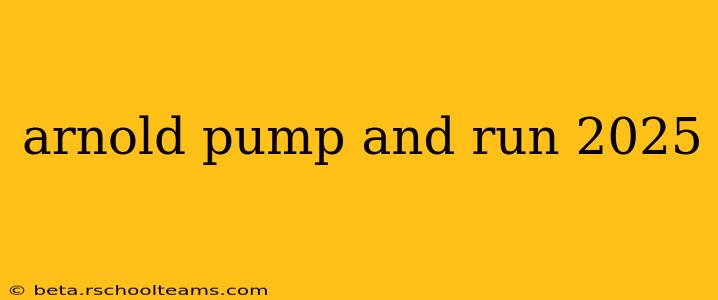 arnold pump and run 2025