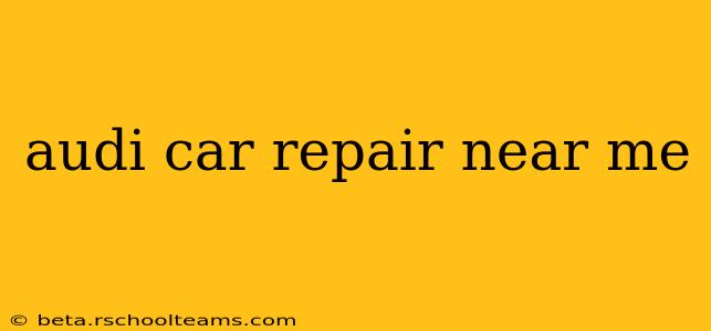 audi car repair near me