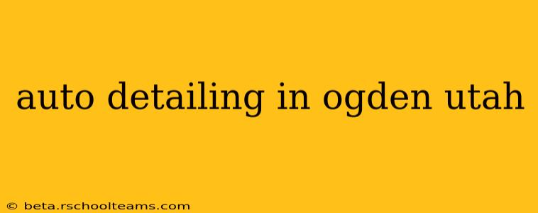 auto detailing in ogden utah