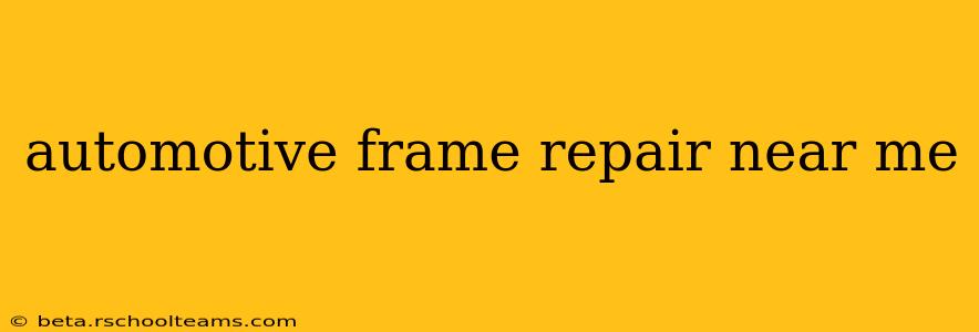 automotive frame repair near me
