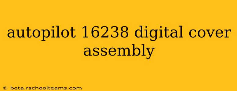 autopilot 16238 digital cover assembly
