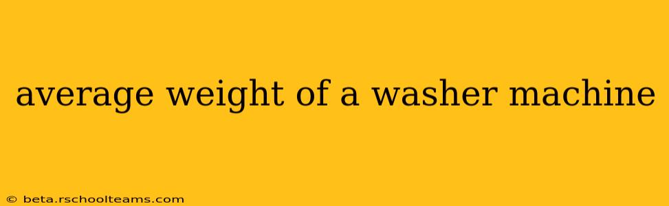 average weight of a washer machine