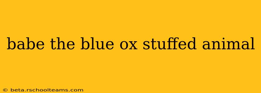 babe the blue ox stuffed animal