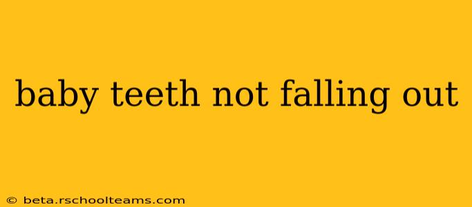 baby teeth not falling out