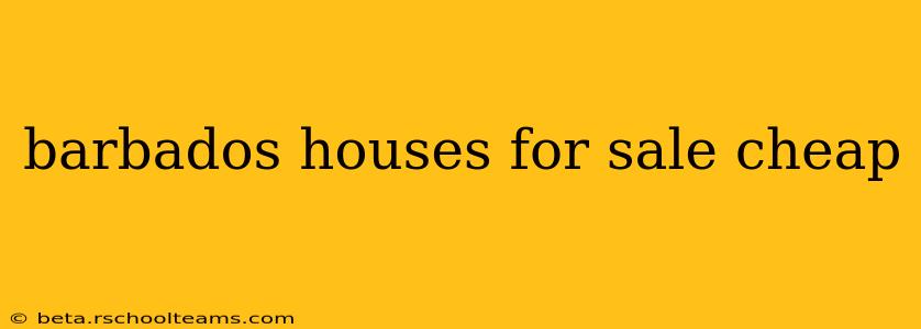 barbados houses for sale cheap