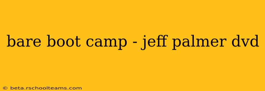 bare boot camp - jeff palmer dvd
