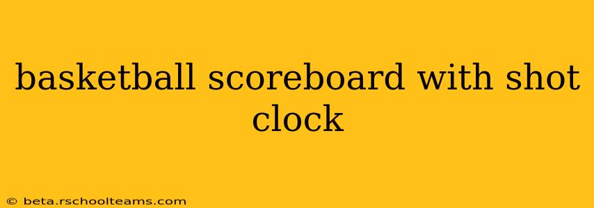 basketball scoreboard with shot clock