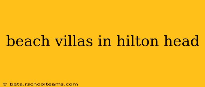 beach villas in hilton head