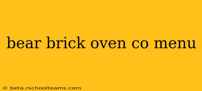 bear brick oven co menu
