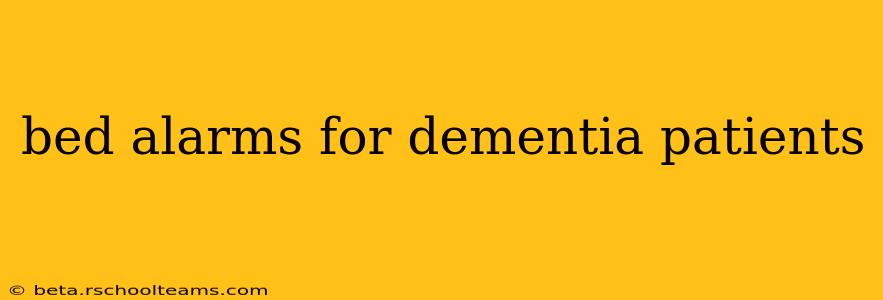 bed alarms for dementia patients