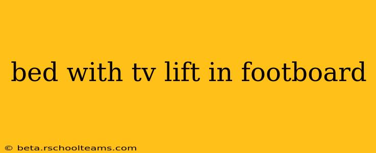 bed with tv lift in footboard