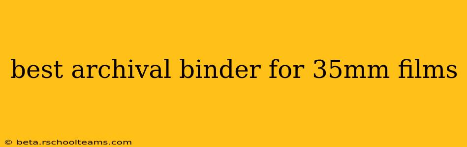 best archival binder for 35mm films