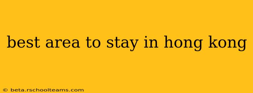 best area to stay in hong kong