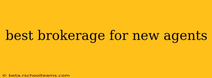 best brokerage for new agents