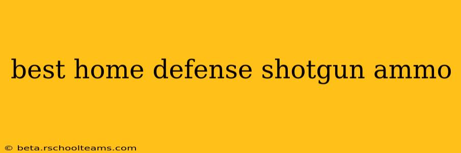 best home defense shotgun ammo