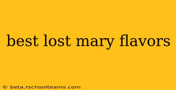 best lost mary flavors