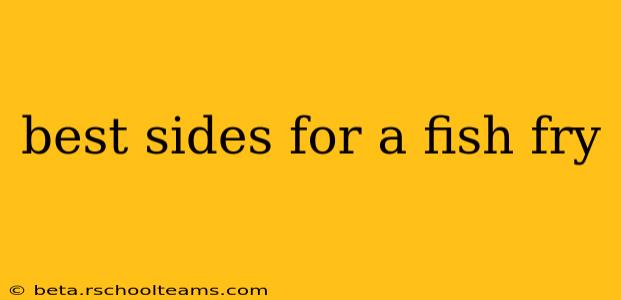 best sides for a fish fry