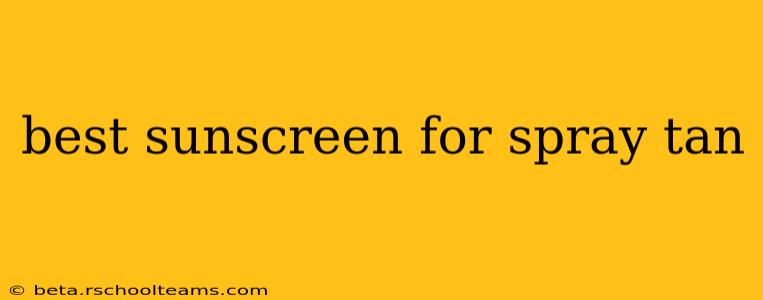 best sunscreen for spray tan