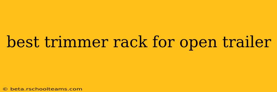 best trimmer rack for open trailer