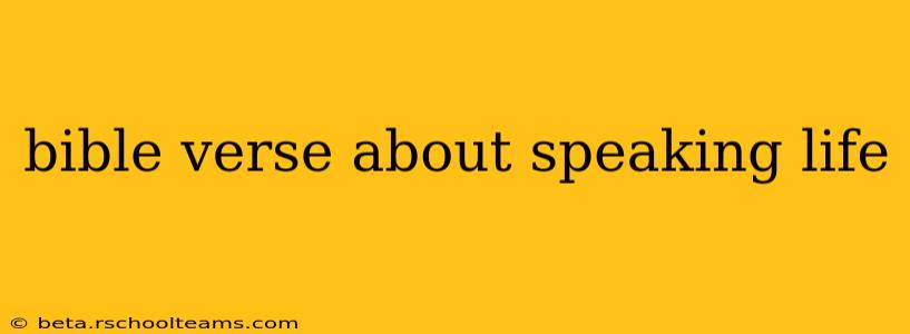 bible verse about speaking life