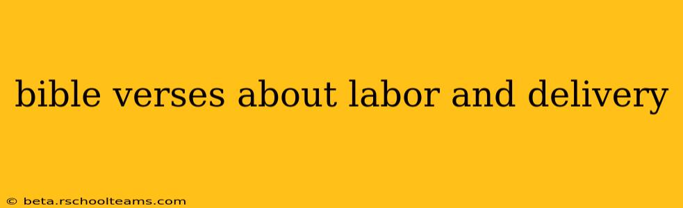 bible verses about labor and delivery