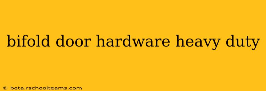 bifold door hardware heavy duty
