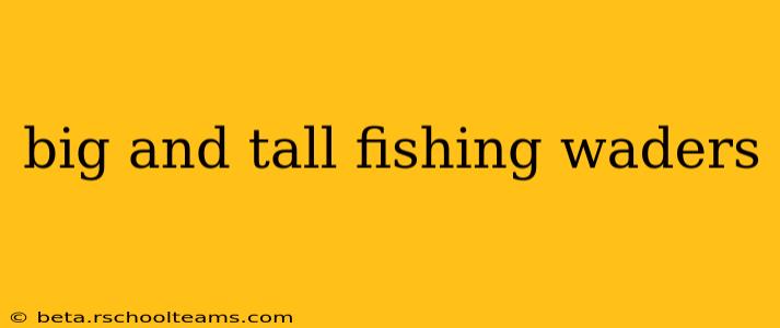big and tall fishing waders