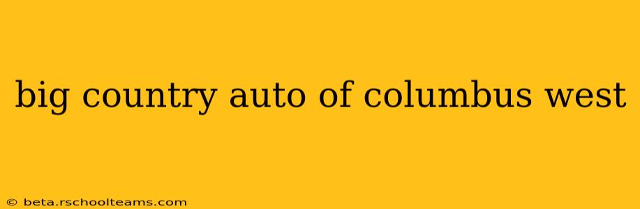 big country auto of columbus west