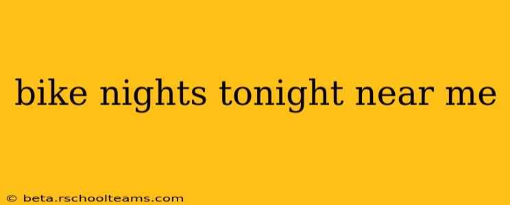 bike nights tonight near me
