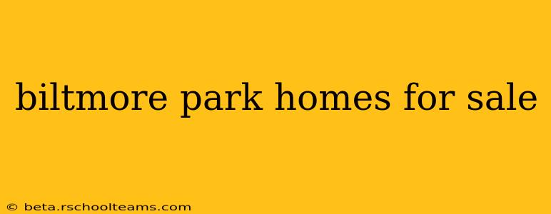 biltmore park homes for sale