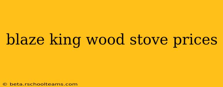 blaze king wood stove prices