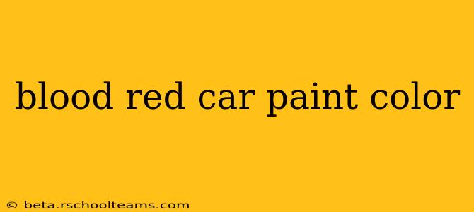 blood red car paint color