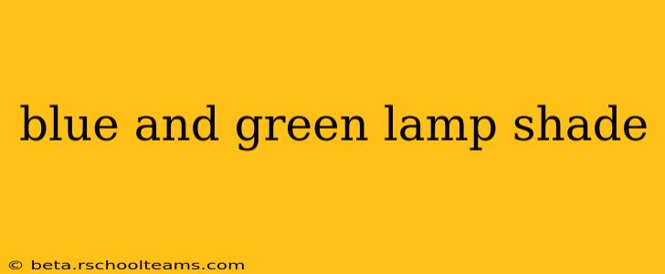 blue and green lamp shade