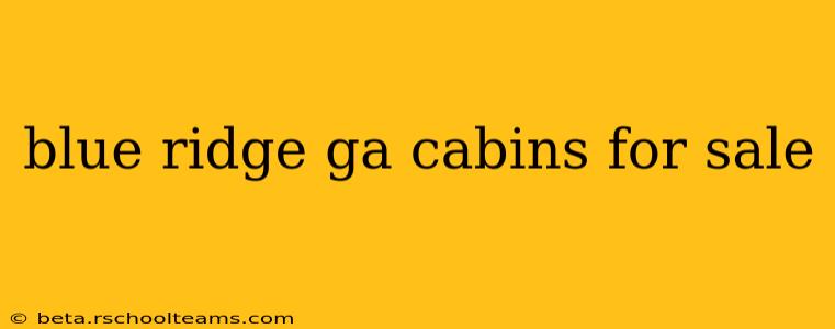 blue ridge ga cabins for sale