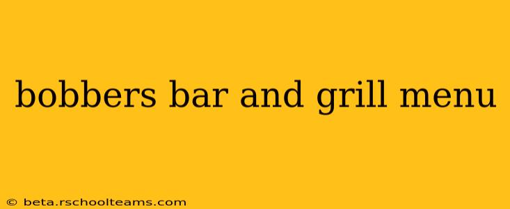 bobbers bar and grill menu