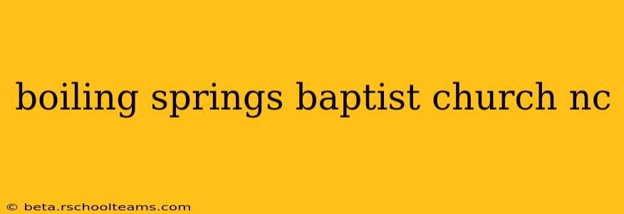 boiling springs baptist church nc