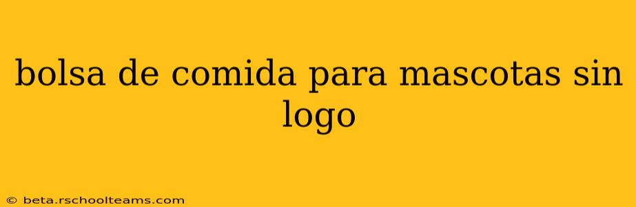 bolsa de comida para mascotas sin logo