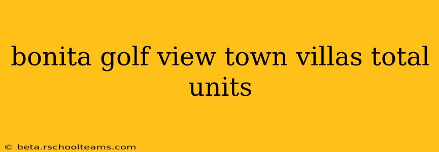 bonita golf view town villas total units