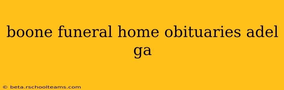 boone funeral home obituaries adel ga