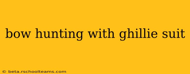 bow hunting with ghillie suit
