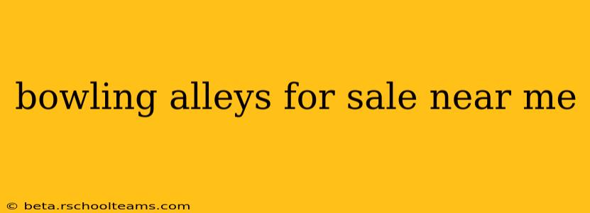 bowling alleys for sale near me