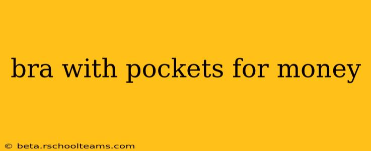 bra with pockets for money