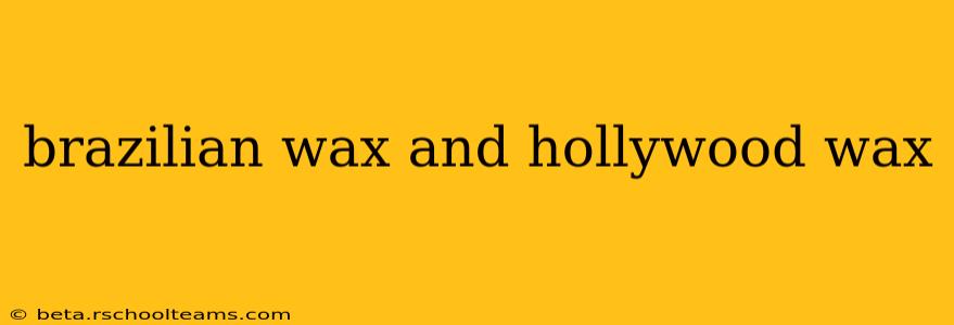 brazilian wax and hollywood wax