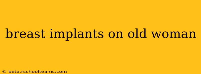 breast implants on old woman