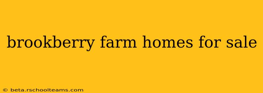 brookberry farm homes for sale