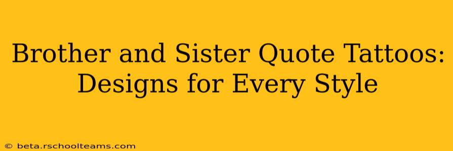Brother and Sister Quote Tattoos: Designs for Every Style