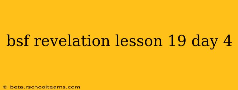 bsf revelation lesson 19 day 4