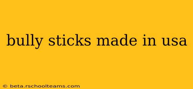 bully sticks made in usa