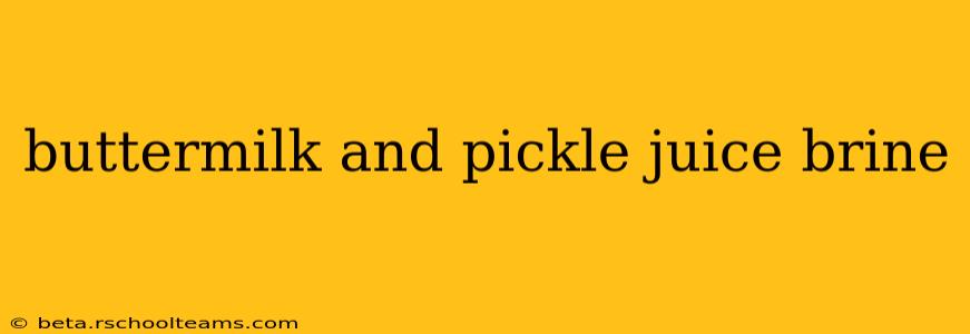 buttermilk and pickle juice brine