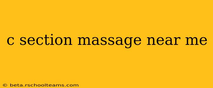 c section massage near me